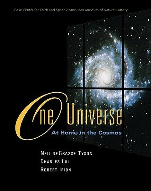 One Universe: At Home in the Cosmos by Charles Liu, Neil deGrasse Tyson