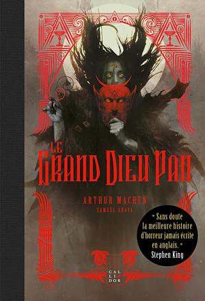 Le Grand Dieu Pan by Samuel Araya, Arthur Machen, Arthur Machen