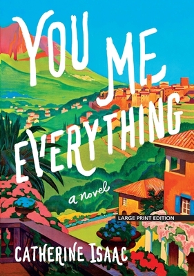 You Me Everything by Catherine Isaac