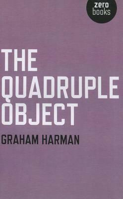 The Quadruple Object by Graham Harman