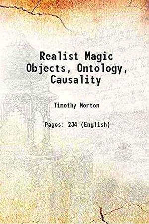 Realist Magic Objects, Ontology, Causality Hardcover by Timothy Morton, Timothy Morton