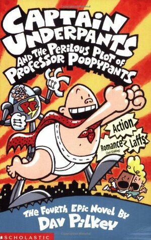 Captain Underpants and the Perilous Plot of Professor Poopypants by Dav Pilkey