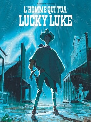 L'homme qui tua Lucky Luke by Matthieu Bonhomme