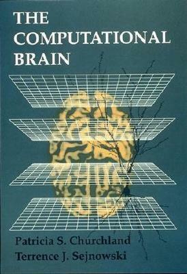 The Computational Brain by Terrence J. Sejnowski, Patricia S. Churchland