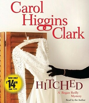 Hitched by Carol Higgins Clark