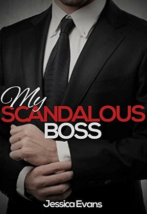 My Scandalous Boss by Jessica Evans