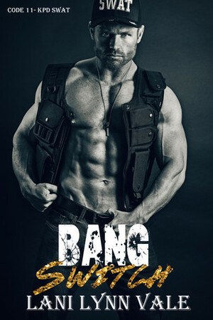 Bang Switch by Lani Lynn Vale