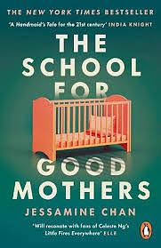The School For Good Mothers by Jessamine Chan