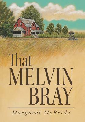 That Melvin Bray by Margaret McBride