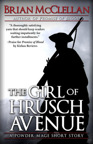 The Girl of Hrusch Avenue by Brian McClellan