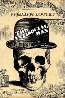 The Antisocial Man and Other Strange Stories by Brian Stableford, Frédéric Boutet