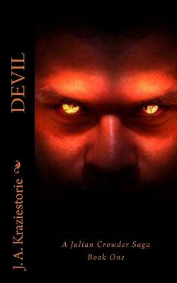 Devil: A Julian Crowder Saga by J. a. Kraziestorie