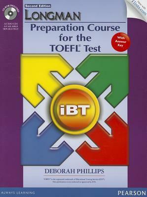 Longman Prep TOEFL IBT W/CD-ROM, AK & iTest: with Answer Key by Deborah Phillips