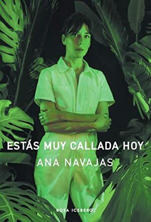 Estás muy callada hoy by Ana Navajas