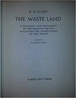 The Waste Land: A Facsimile & Transcript of the Original Drafts by Ezra Pound, T.S. Eliot