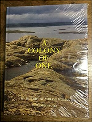 A Colony of One by Elizabeth H. Boyer