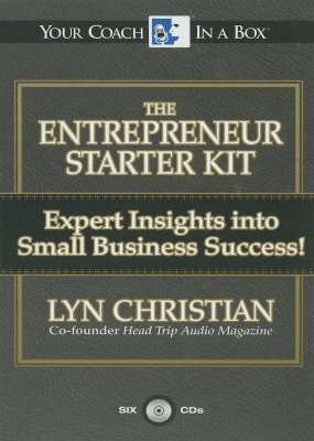 The Entrepreneur's Starter Kit: Expert Insights into Small Business Success by Various, Lyn Christian