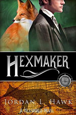 Hexmaker by Jordan L. Hawk