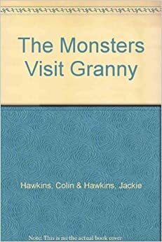 Monsters Visit Granny by Colin Hawkins