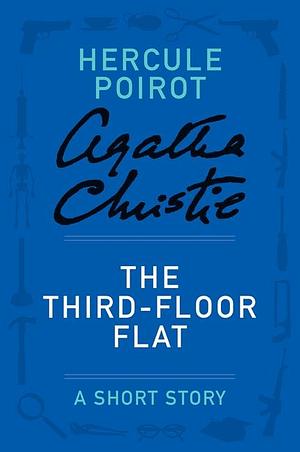 The Third-Floor Flat: A Short Story by Agatha Christie