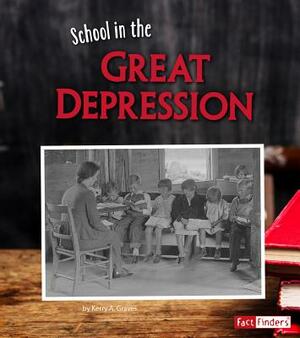 School in the Great Depression by Kerry A. Graves