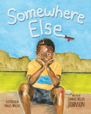 Somewhere Else by Jimmie Miller Johnson