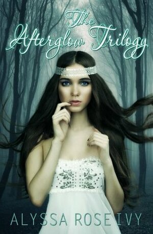 The Afterglow Trilogy by Alyssa Rose Ivy