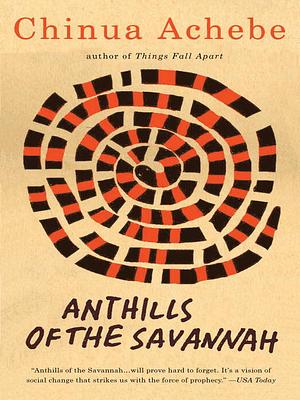 Anthills of the Savannah by Chinua Achebe