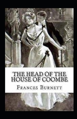 The Head of the House of Coombe Illustrated by Frances Hodgson Burnett