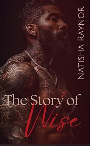 The Story of Wise by Natisha Raynor