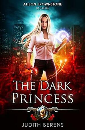 The Dark Princess by Michael Anderle, Martha Carr, Judith Berens
