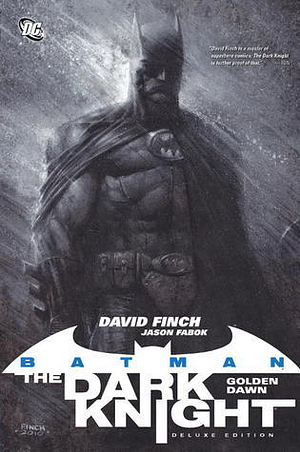 Batman: The Dark Knight - Golden Dawn by David Finch