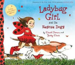 Ladybug Girl and the Rescue Dogs by David Soman, Jacky Davis