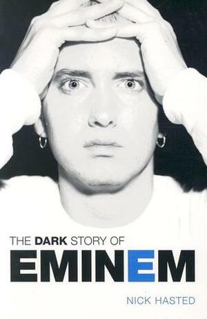 The Dark Story of Eminem by Nick Hasted