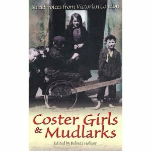 Coster Girls And Mudlarks by Belinda Hollyer