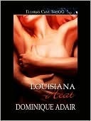 Louisiana Heat by Dominique Adair