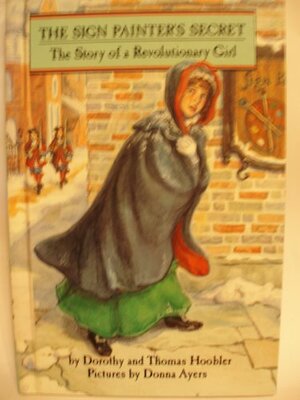 The Sign Painter's Secret: The Story of a Revolutionary Girl by Dorothy Hoobler, Thomas Hoobler