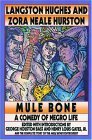 The Mule-Bone: A Comedy of Negro Life in Three Acts by Zora Neale Hurston