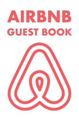 Airbnb Guest Book: Guest Reviews for Airbnb, Homeaway, Bookings, Hotels, Cafe, B&b, Motel - Feedback & Reviews from Guests, 100 Page. Gre by David Duffy