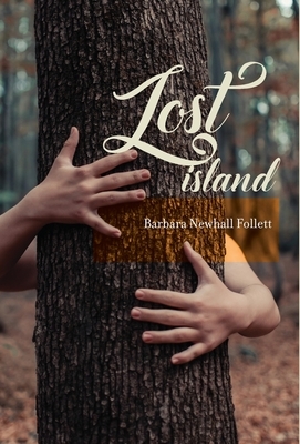 Lost Island: Plus three stories and an afterword by Barbara Newhall Follett