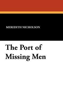 The Port of Missing Men by Meredith Nicholson