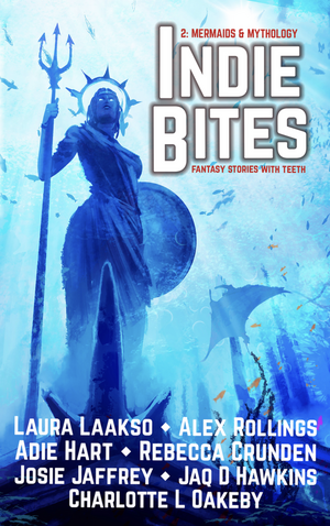 Mermaids & Mythology  by Rebecca Crunden, Charlotte L Oakeby, Jaq D Hawkins, Alex Rollings, Laura Laakso, Josie Jaffrey, Adie Hart