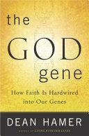 The God Gene: How Faith is Hardwired Into Our Genes by Dean H. Hamer