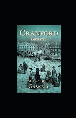 cranford by elizabeth cleghorn gaskell Annotated by Elizabeth Gaskell