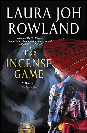 The Incense Game by Laura Joh Rowland