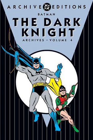 Batman: The Dark Knight Archives, Vol. 4 by Bill Finger, Jerry Robinson, Bob Kane, Jack Schiff, Jack Burnley, Don Cameron
