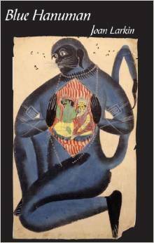 Blue Hanuman by Joan Larkin