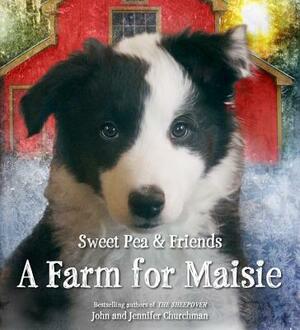 A Farm for Maisie by Jennifer Churchman, John Churchman