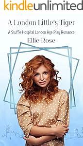 A London Little's Tiger: A Stuffie Hospital London Romance by Ellie Rose