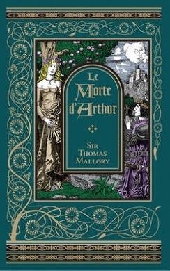 Le Morte d'Arthur by Sir Thomas Malory